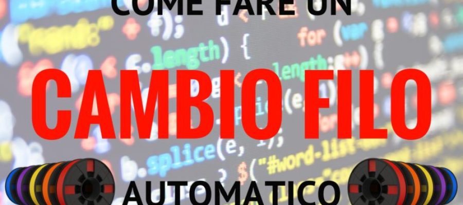 Come creare un Gcode per effettuare un cambio filo automatico