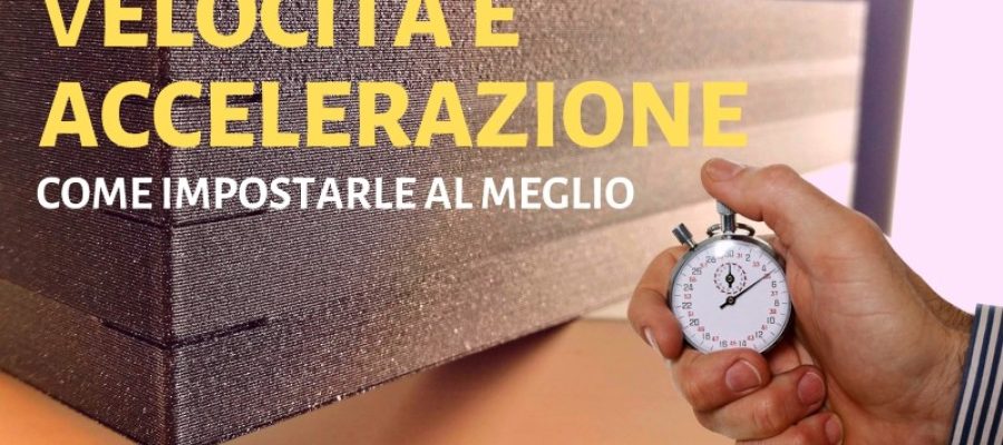 Velocità e Accelerazione – Come impostarle al meglio nel 2021