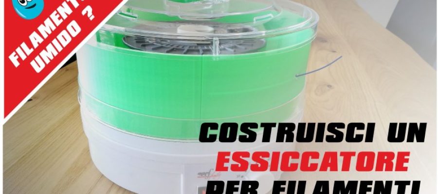 Filamento umido – Costruiamo un essiccatore