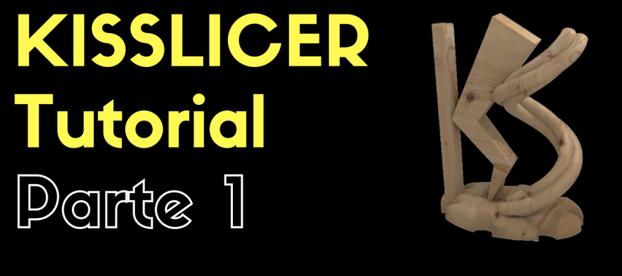 Kisslicer Tutorial – Parte 1 – Introduzione