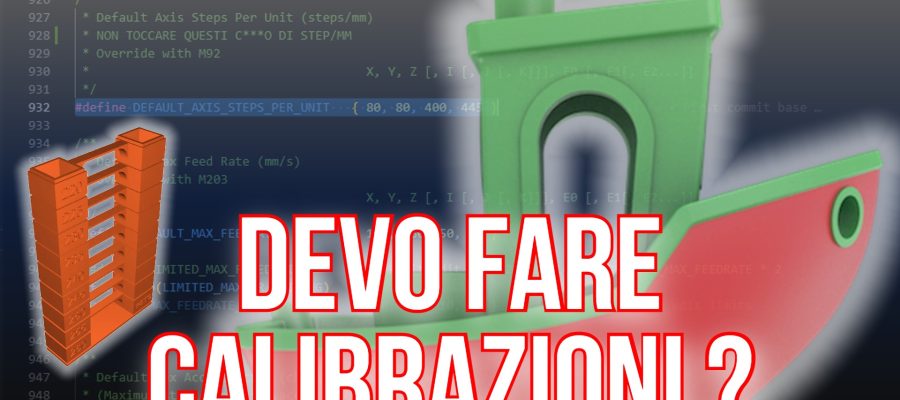 Quali calibrazioni sono necessarie per la stampante 3D ? Lez. 9/9