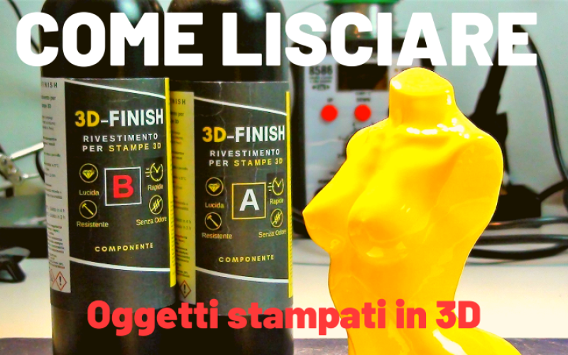 Come lisciare oggetti stampati in 3D
