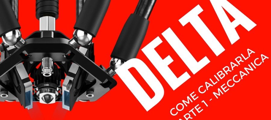 Come calibrare una stampante 3D di tipo DELTA – La meccanica